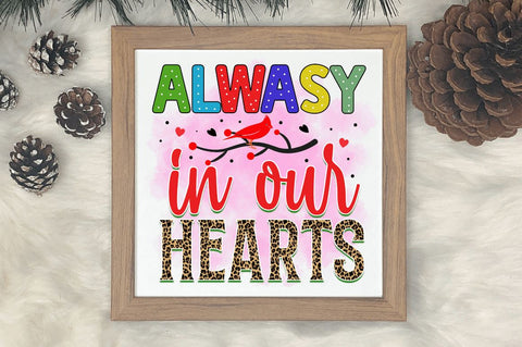 Always in our hearts Sublimation PNG, Sublimation Christmas Cardinal Design SVG Regulrcrative 