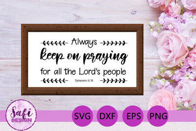 Always Keep On Praying Bible Verse SVG SVG Safi Design 