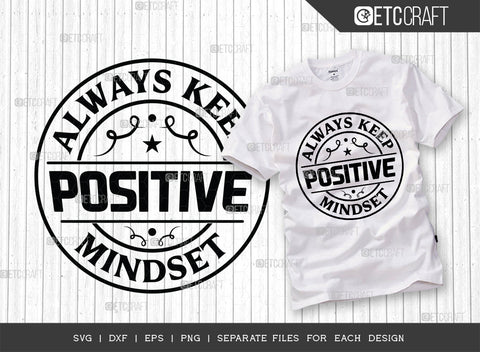 Always Keep Positive Mindset SVG Cut File | Always Keep Positive Bundle | Positive Mindset Svg | Motivational Speech Svg | Inspirational Quotes | ETC T00023 SVG ETC Craft 
