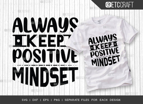 Always Keep Positive Mindset SVG Cut File | Always Keep Positive Bundle | Positive Mindset Svg | Motivational Speech Svg | Inspirational Quotes | ETC T00023 SVG ETC Craft 