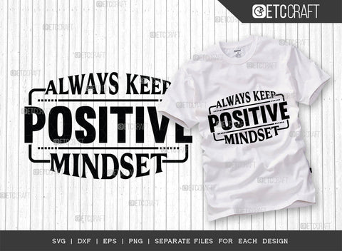 Always Keep Positive Mindset SVG Cut File | Always Keep Positive Bundle | Positive Mindset Svg | Motivational Speech Svg | Inspirational Quotes | ETC T00023 SVG ETC Craft 