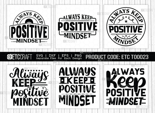 Always Keep Positive Mindset SVG Cut File | Always Keep Positive Bundle | Positive Mindset Svg | Motivational Speech Svg | Inspirational Quotes | ETC T00023 SVG ETC Craft 