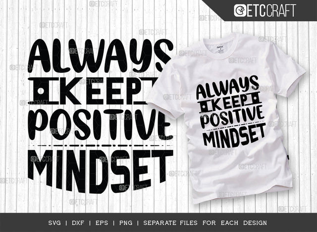 Always Keep Positive Mindset SVG Cut File | Positive Mindset Svg | Motivational Speech Svg | Inspirational Quotes | ETC T00023 SVG ETC Craft 