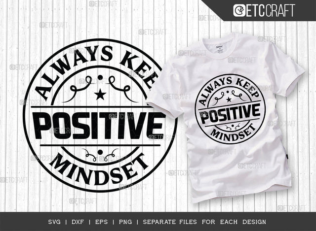 Always Keep Positive Mindset SVG Cut File | Positive Mindset Svg | Motivational Speech Svg | Inspirational Quotes | ETC T00023 SVG ETC Craft 