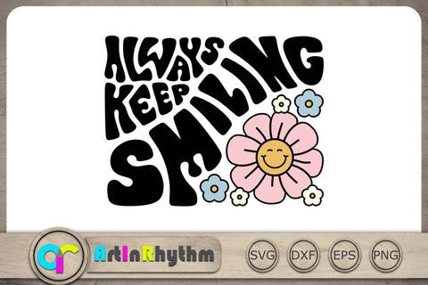 Always keep smiling Svg, Retro Groovy Quote Svg, Postive Quote Svg, Retro Svg SVG Artinrhythm shop 