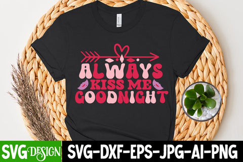 Always Kiss Me Goodnight SVG Cut File SVG BlackCatsMedia 