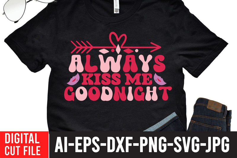 Always Kiss Me Goodnight SVG Cut File SVG BlackCatsMedia 