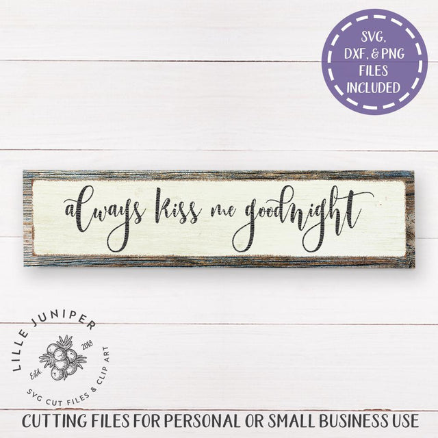 Always Kiss Me Goodnight SVG | Farmhouse Nursery SVG SVG LilleJuniper 