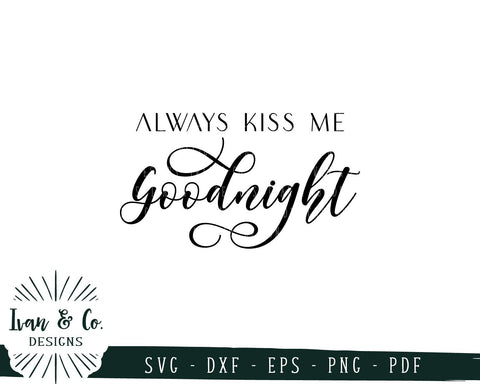 Always Kiss Me Goodnight SVG Files | Bedroom Sign | Farmhouse | Home SVG (731790590) SVG Ivan & Co. Designs 