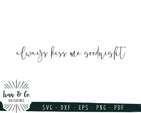 Always Kiss Me Goodnight SVG Files | Bedroom Sign | Farmhouse | Home SVG (743239711) SVG Ivan & Co. Designs 