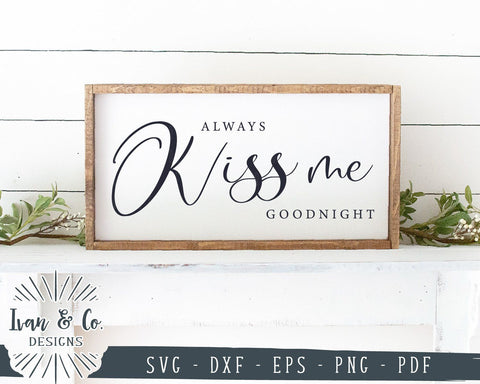 Always Kiss Me Goodnight SVG Files | Bedroom Sign SVG | Farmhouse SVG | Commercial Use | Cricut | Silhouette | Cut Files (1035003652) SVG Ivan & Co. Designs 