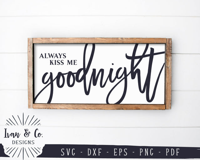 Always Kiss Me Goodnight SVG Files | Bedroom Sign SVG | Farmhouse SVG | Oversized SVG | Commercial Use | Digital Cut Files (1152209014) SVG Ivan & Co. Designs 