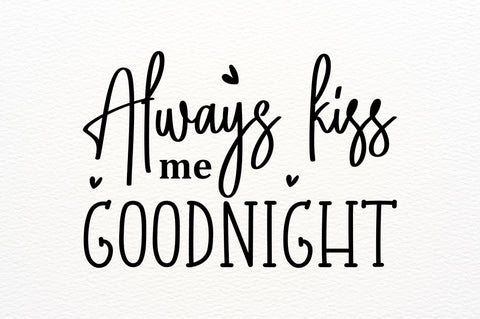 Always kiss me goodnight SVG SVG Regulrcrative 