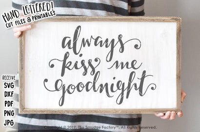 Always Kiss Me Goodnight SVG The Smudge Factory 