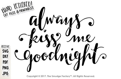 Always Kiss Me Goodnight SVG The Smudge Factory 