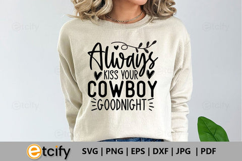 Always kiss your cowboy goodnight SVG SVG etcify 