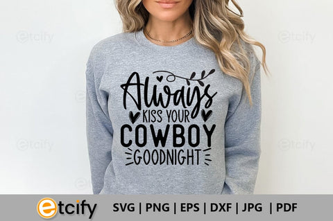 Always kiss your cowboy goodnight SVG SVG etcify 