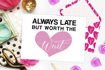 Always late but worth the wait | Funny cut file | Quote SVG TheBlackCatPrints 