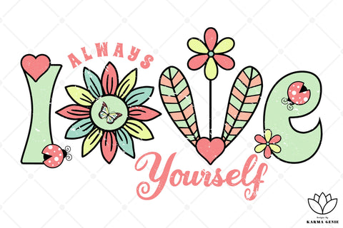 Always Love Yourself - Cute Floral Love Graphic Design Sublimation SVG Karma Genie Graphics 