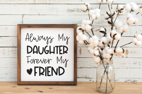 Always My Daughter Forever My Friend SVG Morgan Day Designs 