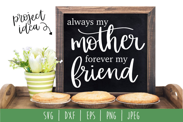 Always My Mother Forever Friend SVG SavoringSurprises 