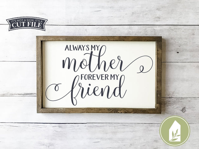 Always My Mother Forever My Friend SVG | Mother's Day SVG | Rustic Sign Design SVG LilleJuniper 