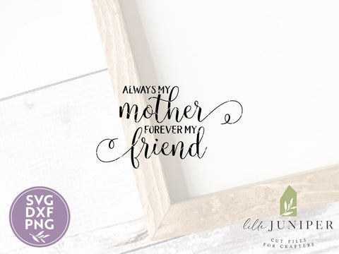 Always My Mother Forever My Friend SVG | Mother's Day SVG | Rustic Sign Design SVG LilleJuniper 