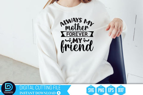 Always my mother forever my friend SVG SVG DESIGNISTIC 