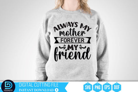 Always my mother forever my friend SVG SVG DESIGNISTIC 