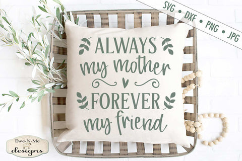 Always My Mother Forever My Friend - SVG SVG Ewe-N-Me Designs 