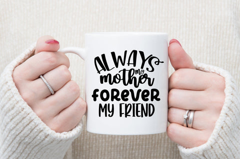 Always my mother forever my friend svg SVG orpitasn 