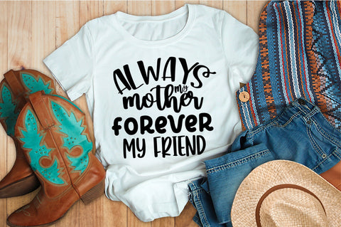 Always my mother forever my friend svg SVG orpitasn 