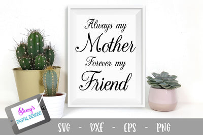 Always my mother forever my friend SVG SVG Stacy's Digital Designs 