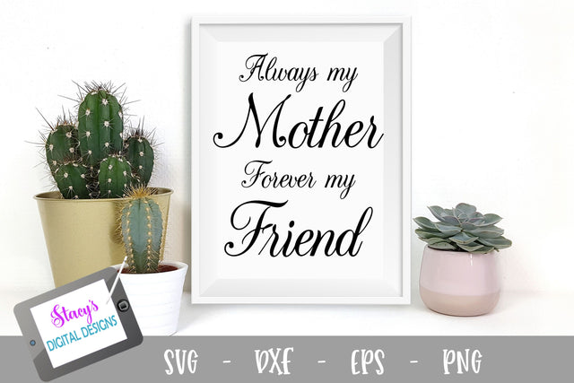 Always my mother forever my friend SVG SVG Stacy's Digital Designs 