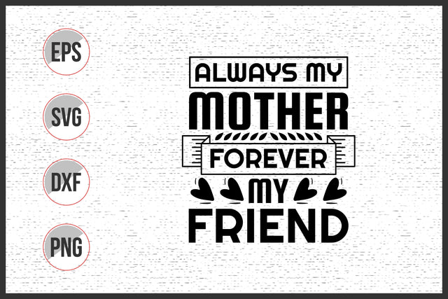 Always My Mother Forever My Friend Svg SVG uniquesvg99 