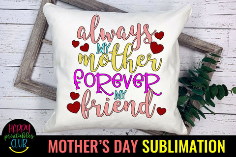 Always My Mother- Mothers Day Sublimation -Mom Sublimation Sublimation Happy Printables Club 