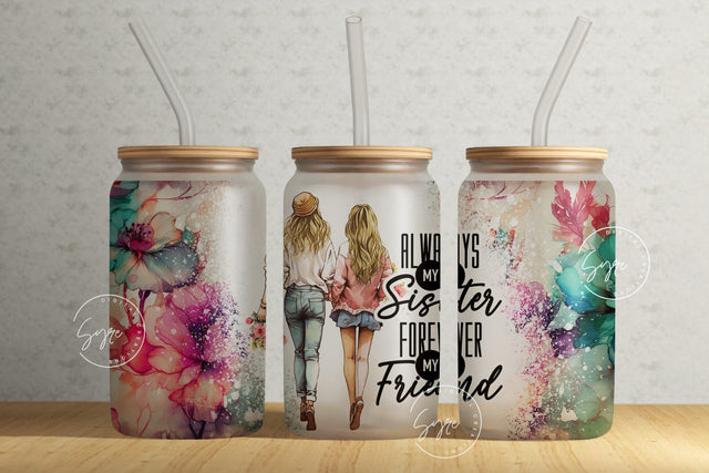 Always My Sister Forever My Friend, Best Friends Glass Tumbler, 16 oz Libbey Glass Can Design, Gifts For Friendship Glass Cup, Gift for Her Sublimation Syre Digital Creations 