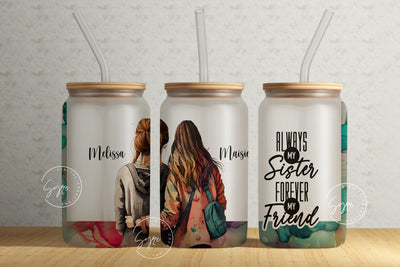 Always My Sister Forever My Friend, Best Friends Glass Tumbler, 16 oz Libbey Glass Can Design, Gifts For Friendship Glass Cup, Gift for Her Sublimation Syre Digital Creations 