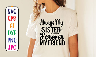 Always My Sister Forever My Friend SVG Cut File SVG Syaman 