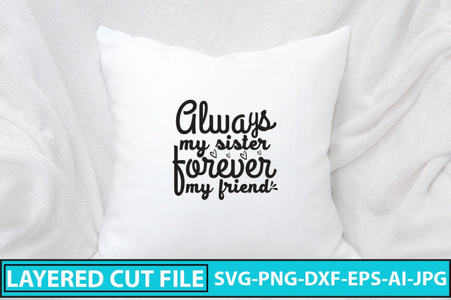 Always My Sister Forever My Friend SVG Cut File SVG Syaman 
