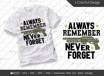 Always Remember Never Forget SVG Cut File | Veteran Svg | Armistice Day Svg | Independence Day Svg | Soldier Svg | Patriotic Svg | Veteran Quote Svg SVG ETC Craft 