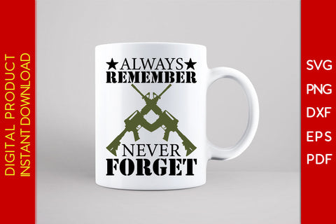 Always Remember Never Forget Veteran SVG PNG PDF Cut File SVG Creativedesigntee 