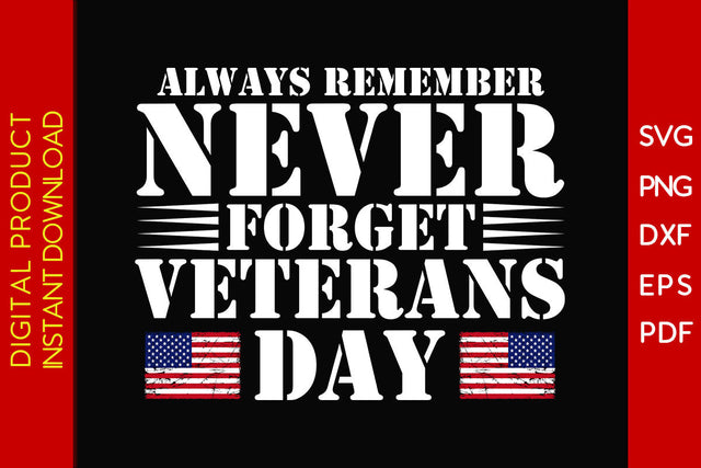 Always Remember Never Forget Veterans Day SVG PNG PDF Cut File SVG Creativedesigntee 