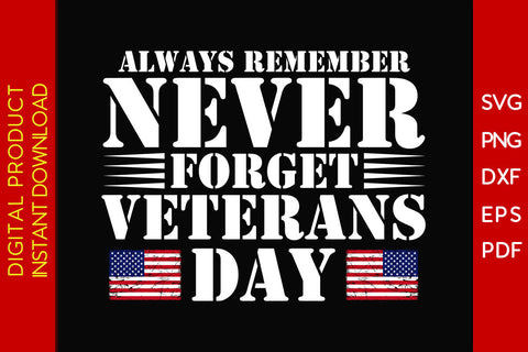 Always Remember Never Forget Veterans Day SVG PNG PDF Cut File SVG Creativedesigntee 