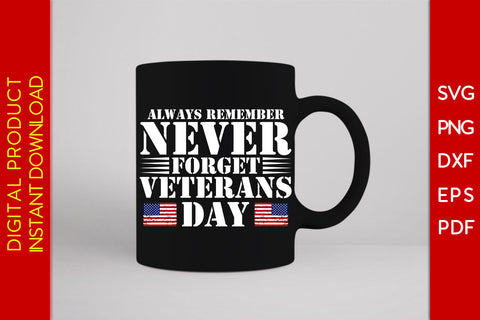 Always Remember Never Forget Veterans Day SVG PNG PDF Cut File SVG Creativedesigntee 