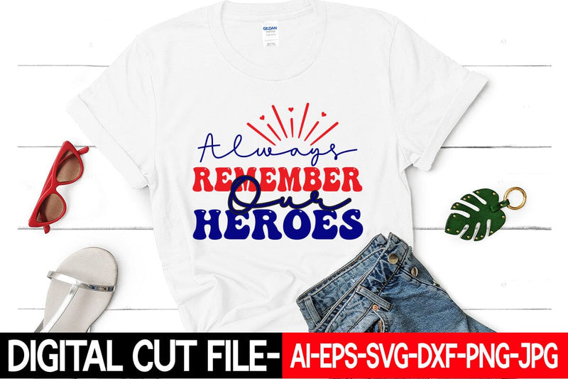 Always Remember Our Heroes SVG Blessedprint 