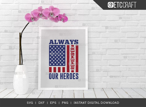 Always Remember Our Heroes SVG Bundle, Happy Confederate Memorial Day Svg, Confederate Heroes Day Svg, Confederate Memorial Quote, ETC T00626 SVG ETC Craft 