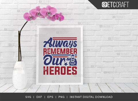Always Remember Our Heroes SVG Cut File, Happy Confederate Memorial Day Svg, Confederate Heroes Day Svg, Confederate Memorial Quote, ETC T00626 SVG ETC Craft 