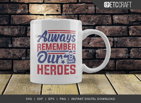 Always Remember Our Heroes SVG Cut File, Happy Confederate Memorial Day Svg, Confederate Heroes Day Svg, Confederate Memorial Quote, ETC T00626 SVG ETC Craft 