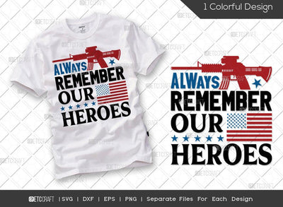 Always Remember Our Heroes SVG Cut File | Veteran Svg | Armistice Day Svg | USA Flag Svg | Soldier Svg | Patriotic Svg | Veteran Quote Svg SVG ETC Craft 